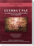 Guerra y paz : la religión ante los conflictos bélicos en la antigüedad