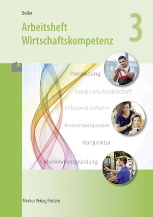 Boller, Eberhard. Arbeitsheft Wirtschaftskompetenz 3. Merkur Verlag, 2025.