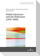 Polish Literature and the Holocaust (1939¿1968)