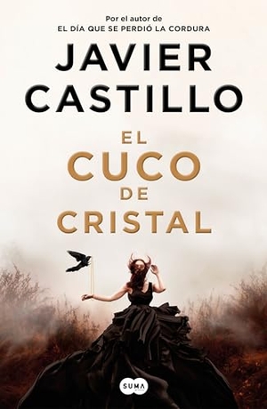 Castillo, Javier. El Cuco de Cristal / The Crystal Cuckoo. Prh Grupo Editorial, 2023.