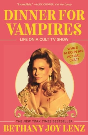 Lenz, Bethany Joy. Dinner for Vampires - Life on a Cult TV Show (While Also in an Actual Cult!). Simon & Schuster, 2026.