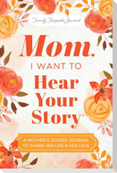 Mom, I Want to Hear Your Story