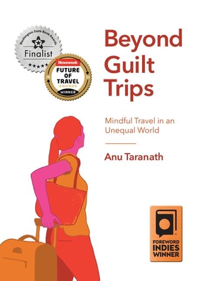 Taranath, Anu. Beyond Guilt Trips - Mindful Travel in an Unequal World. Between the Lines, 2019.