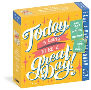 Workman Calendars. Today Is Going to Be a Great Day! Page-A-Day(r) Calendar 2027 - 365 Days of Words to Inspire and Art to Keep. Workman Publishing, 2026.