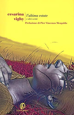 Vighy, Cesarina. L' ultima estate e altri scritti. , 2017.