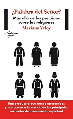Veloy Planas, Mariano. ¿Palabra del Señor? : más allá de los prejuicios en las religiones. Plataforma Editorial S.L., 2015.