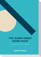 The Queer Greek Weird Wave