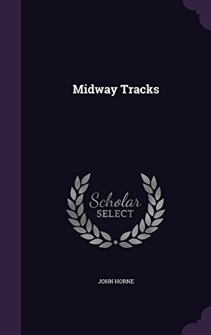 Horne, John. Midway Tracks. Creative Media Partners, LLC, 2016.