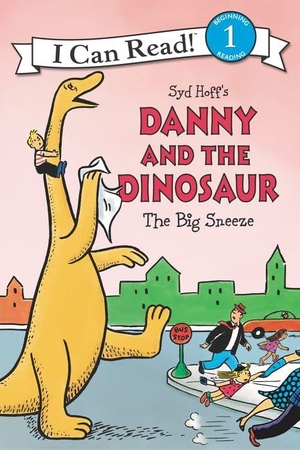Hoff, Syd. Danny and the Dinosaur: The Big Sneeze. HarperCollins Publishers, 2018.