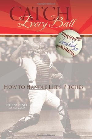 Bench, Johnny / Paul Daugherty. Catch Every Ball: How to Handle Life's Pitches. Orange Frazer Press, 2008.