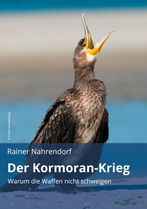 Nahrendorf, Rainer. Der Kormoran-Krieg - Warum die Waffen nicht schweigen - Ein Vermittlungsversuch zwischen Tierschützern und  Anglern. tredition, 2019.