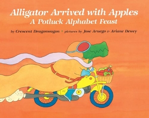 Dragonwagon, Crescent. Alligator Arrived with Apples - A Potluck Alphabet Feast. Atheneum Books for Young Readers, 1987.