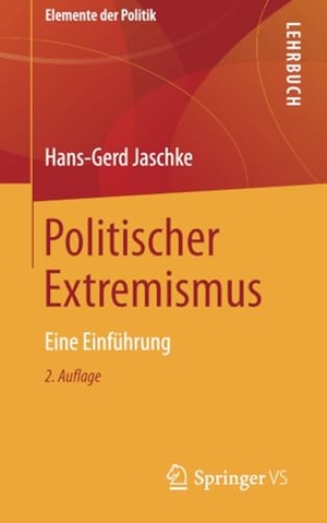 Jaschke, Hans-Gerd. Politischer Extremismus - Eine Einführung. Springer Fachmedien Wiesbaden, 2021.