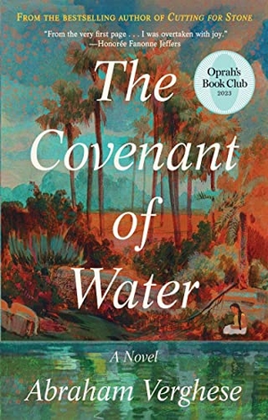 Verghese, Abraham. The Covenant of Water (Oprah's Book Club). Grove Atlantic, 2023.