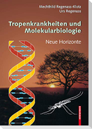Tropenkrankheiten und Molekularbiologie - Neue Horizonte