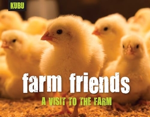 Kubu. Farm Friends - A Visit to the Farm. Hatherleigh Press, 2016.
