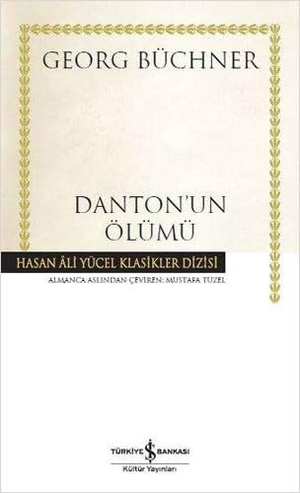 Büchner, Georg. Dantonun Ölümü Ciltli. Türkiye Is Bankasi Kültür Yayinlari, 2019.