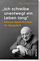 "Ich schreibe unentwegt ein Leben lang"