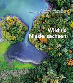 Benstem, Anke / Iris Schaper. Wildnis Niedersachsen. Edition Temmen, 2019.