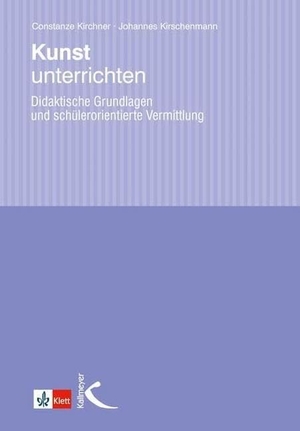 Kirchner, Constanze / Johannes Kirschenmann. Kunst unterrichten - Didaktische Grundlagen und schülerorientierte Vermittlung. Kallmeyer'sche Verlags-, 2020.