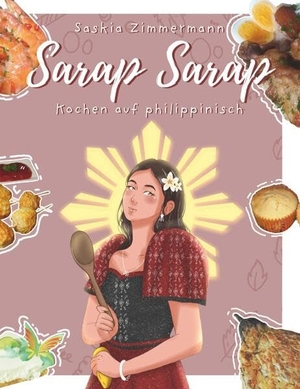 Zimmermann, Saskia. Sarap Sarap - Kochen auf philippinisch. Buchschmiede, 2026.