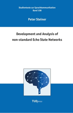Steiner, Peter. Development and Analysis of non-standard Echo State Networks. TUDpress, 2024.