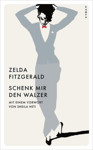 Fitzgerald, Selda. Schenk mir den Walzer. Kampa Verlag, 2022.