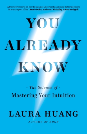 Huang, Laura. You Already Know - The Science of Mastering Your Intuition. Penguin Books Ltd (UK), 2025.