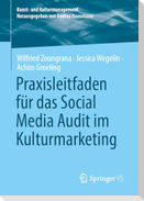 Praxisleitfaden für das Social Media Audit im Kulturmarketing