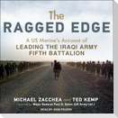 The Ragged Edge Lib/E: A Us Marine's Account of Leading the Iraqi Army Fifth Battalion