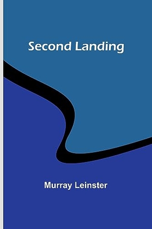 Leinster, Murray. Second landing. Alpha Editions, 2023.