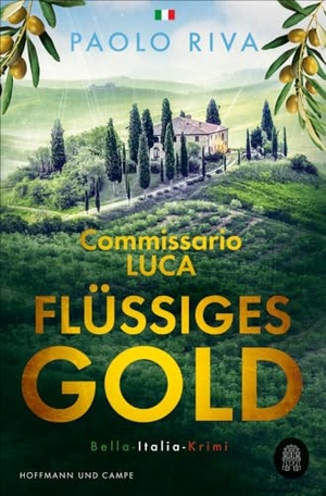 Riva, Paolo. Flüssiges Gold - Commissario Lucas erster Fall. Ein Bella-Italia-Krimi. Hoffmann und Campe Verlag, 2024.