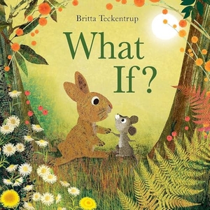 Teckentrup, Britta. What If?. Hachette Children's Group, 2026.