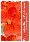 Farbzauber Natur Orchideen - Geburtstagskalender (Wandkalender 2024 DIN A3 hoch), CALVENDO Monatskalender