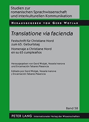 Wotjak, Gerd / Encarnación Tabares Plasencia et al (Hrsg.). Translatione via facienda - Festschrift für Christiane Nord zum 65. Geburtstag - Homenaje a Christiane Nord en su 65 cumpleaños. Peter Lang, 2009.