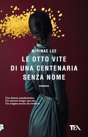 Lee, Mirinae. Le otto vite di una centenaria senza nome. TEA, 2025.