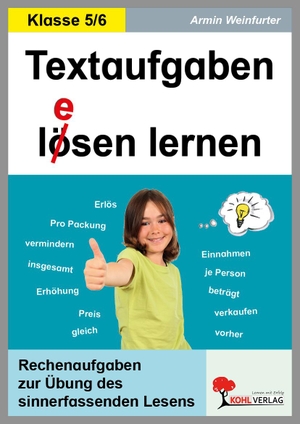 Textaufgaben l(e)ösen lernen - 5.-6. Schuljahr - Rechenaufgaben zur Übung des sinnerfassenden Lesens. Kohl Verlag, 2008.