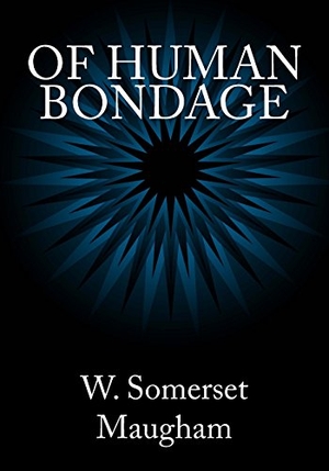 Maugham, W. Somerset. Of Human Bondage. Simon & Brown, 2013.