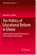 The Politics of Educational Reform in Ghana