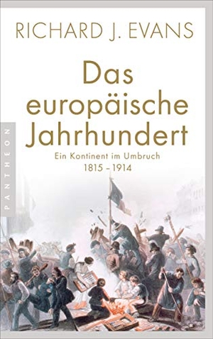 Evans, Richard J.. Das europäische Jahrhundert - Ein Kontinent im Umbruch - 1815-1914. Pantheon, 2020.
