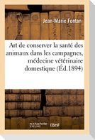 Art de Conserver La Santé Des Animaux Dans Les Campagnes, Nouvelle Médecine: Vétérinaire Domestique