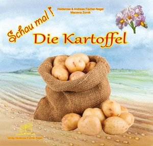 Fischer-Nagel, Heiderose / Andreas Fischer-Nagel. Schau mal ! / Schau mal! Die Kartoffel. Fischer-Nagel, Heiderose, 2022.
