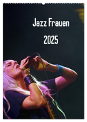 Jazz Frauen 2025 (Wandkalender 2025 DIN A2 hoch), CALVENDO Monatskalender
