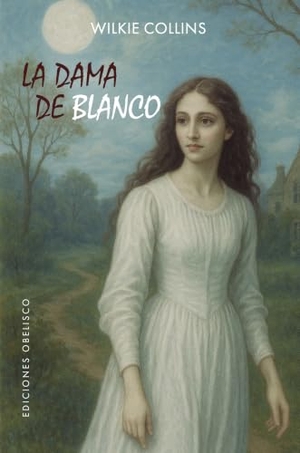 Collins, Wilkie. Dama de Blanco, La. Obelisco, 2026.