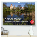Kalbe/ Milde - liebenswerte Kleinstadt in der Altmark (hochwertiger Premium Wandkalender 2025 DIN A2 quer), Kunstdruck in Hochglanz