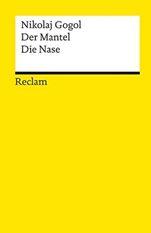 Gogol, Nikolaj. Der Mantel / Die Nase. Reclam Philipp Jun., 1989.