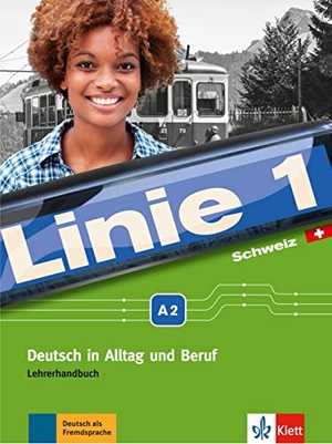 Wirth, Katja / Käthi Staufer-Zahner. Linie 1 Schweiz A2. Lehrerhandbuch mit Audio-CDs und Video-DVD - Deutsch in Alltag und Beruf. Lehrerhandbuch mit Audio-CDs, Video-DVD und Bildkarten. Klett Sprachen GmbH, 2018.