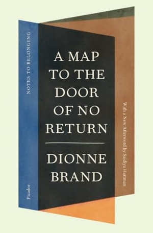 Brand, Dionne. A Map to the Door of No Return - Notes to Belonging. Picador USA, 2024.