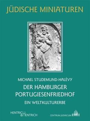Studemund-Halévy, Michael. Der Hamburger Portugiesenfriedhof - Ein Weltkulturerbe. Hentrich & Hentrich, 2023.