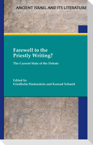 Farewell to the Priestly Writing?